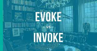 Evoke Vs Invoke: How To Use Them Correctly?